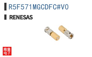 R5F571MGCDFC#V0